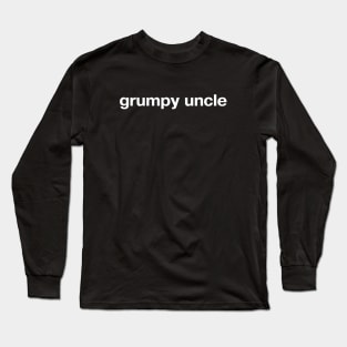 grumpy uncle Long Sleeve T-Shirt